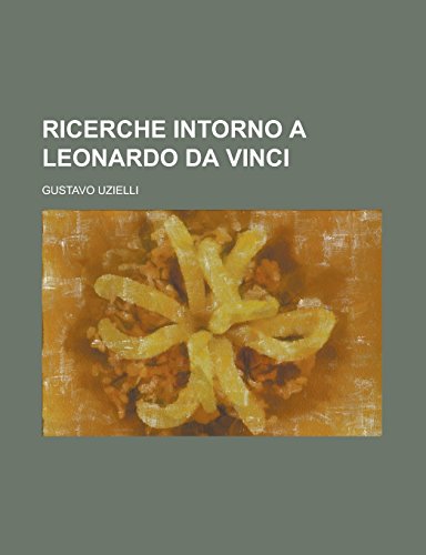 9781234638320: Ricerche Intorno a Leonardo Da Vinci