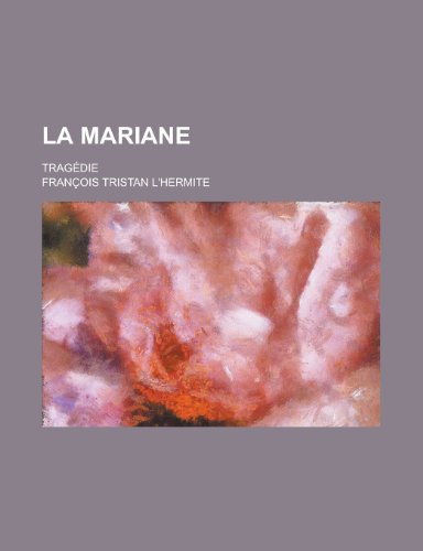 9781234700294: La Mariane; Tragedie