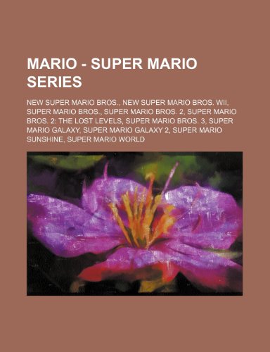 Imagen de archivo de Mario - Super Mario Series: New Super Mario Bros., New Super Mario Bros. Wii, Super Mario Bros., Super Mario Bros. 2, Super Mario Bros. 2: The Los a la venta por Buchpark