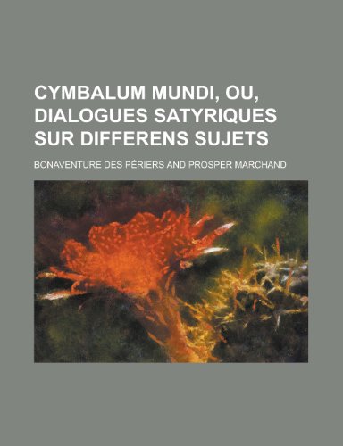 Cymbalum Mundi, Ou, Dialogues Satyriques Sur Differens Sujets - United States Office of Space Science