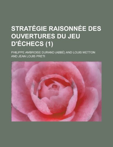 Beispielbild fr Strategie Raisonnee Des Ouvertures Du Jeu D'Echecs (1 ) zum Verkauf von Buchpark