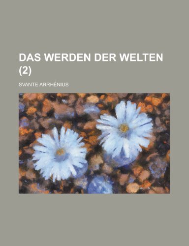 Das Werden Der Welten (2) (9781234889739) by Arrhenius, Svante