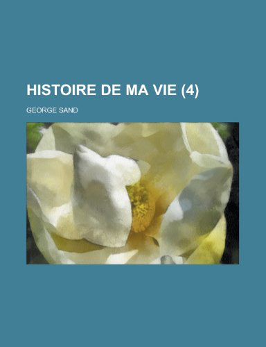 9781234897437: Histoire de Ma Vie (4)