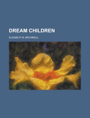 Dream Children (9781234897833) by [???]
