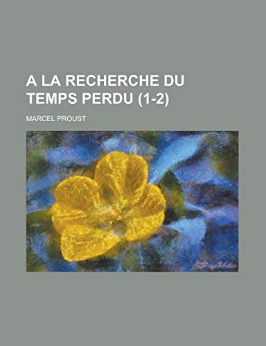 a la Recherche Du Temps Perdu (1-2) (9781234907518) by Proust, Marcel