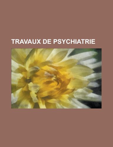 Travaux de Psychiatrie (9781234910754) by Groupe, Livres; Anonymous