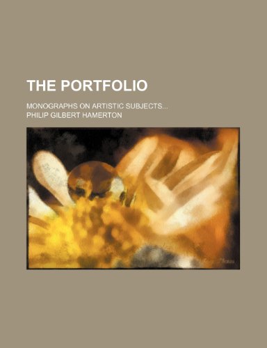 The Portfolio (Volume 31-34); Monographs on Artistic Subjects (9781234912024) by Hamerton, Philip Gilbert