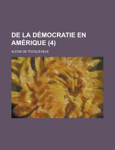 de La Democratie En Amerique (4) (9781234912505) by Tocqueville, Alexis De