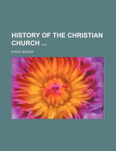 History of the Christian Church (9781234912680) by Schaff, Philip