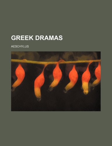 Greek Dramas (9781234916756) by Aeschylus