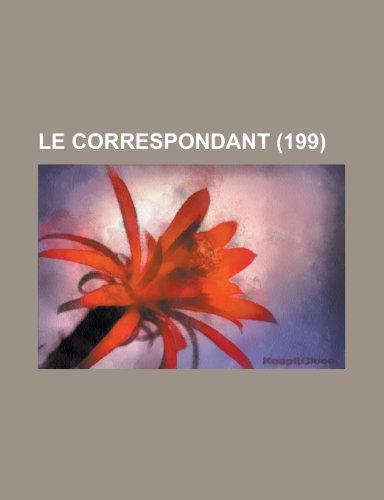 Le Correspondant (199 ) (9781234928797) by Livres Groupe; Groupe, Livres