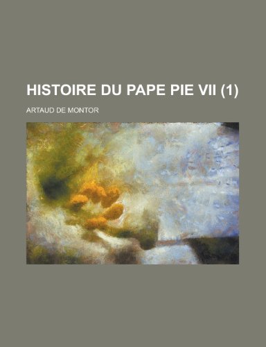 Histoire Du Pape Pie VII (1) (9781234930035) by [???]