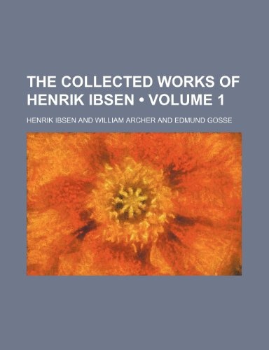 The Collected Works of Henrik Ibsen (Volume 1 ) (9781234930622) by Ibsen, Henrik