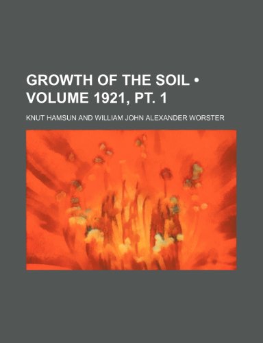 Growth of the Soil (Volume 1921, pt. 1) (9781234931032) by Hamsun, Knut