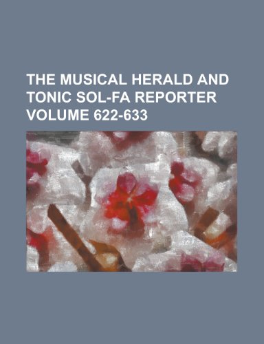 Imagen de archivo de The Musical Herald and Tonic Sol-Fa Reporter Volume 622-633 a la venta por Buchpark