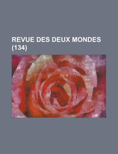 Revue Des Deux Mondes (134) (9781234934729) by [???]