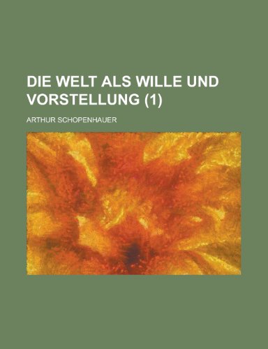 Die Welt ALS Wille Und Vorstellung (1 ) (9781234935474) by [???]