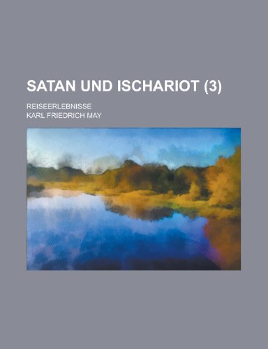 Satan Und Ischariot (3); Reiseerlebnisse (9781234938185) by May, Karl Friedrich