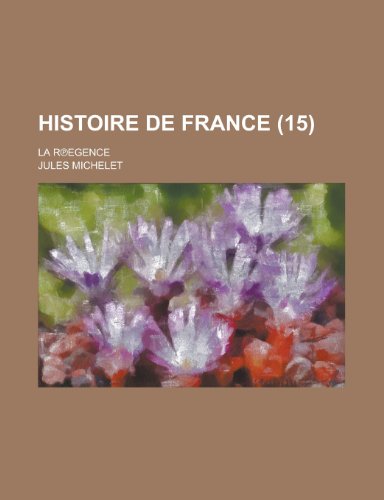 Histoire de France; La R Egence (15 ) (9781234939427) by [???]