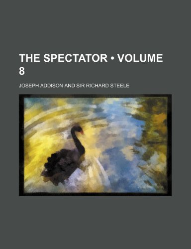 The Spectator (Volume 8 ) (9781234939861) by Addison, Joseph