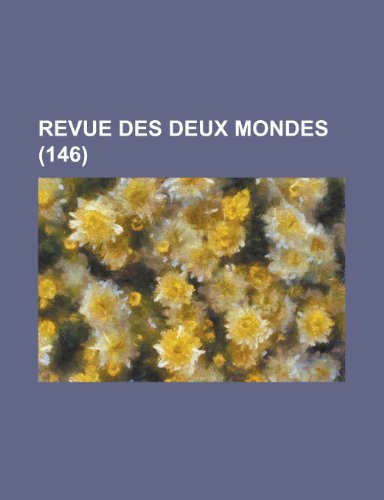 Revue Des Deux Mondes (146) (9781234941239) by Groupe, Livres