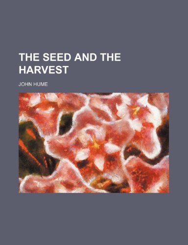 The Seed and the Harvest (9781234943707) by Hume, John