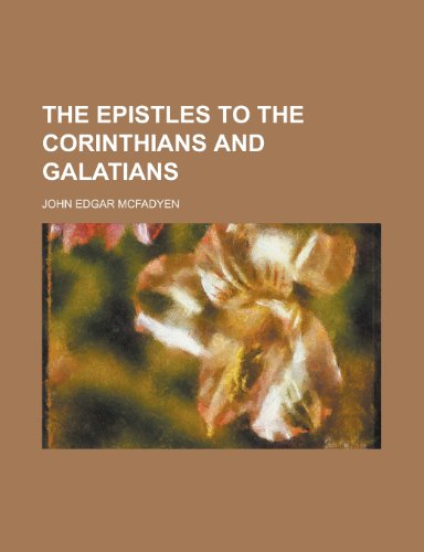 The Epistles to the Corinthians and Galatians (9781234944193) by [???]