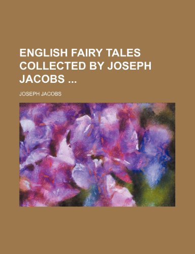 English Fairy Tales Collected by Joseph Jacobs (9781234945510) by Jacobs, Joseph