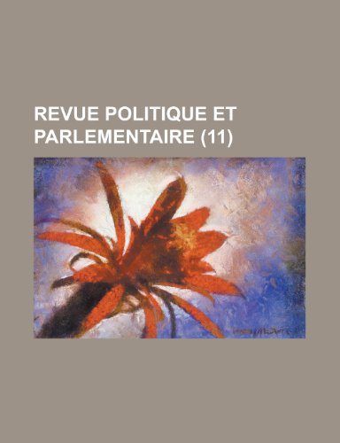 Revue Politique et Parlementaire (11) (9781234954413) by Groupe, Livres