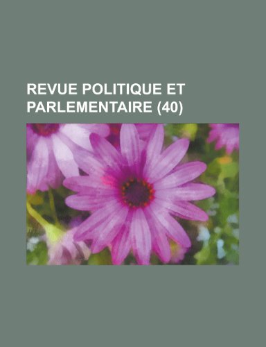 Revue Politique et Parlementaire (40) (9781234954574) by Groupe, Livres