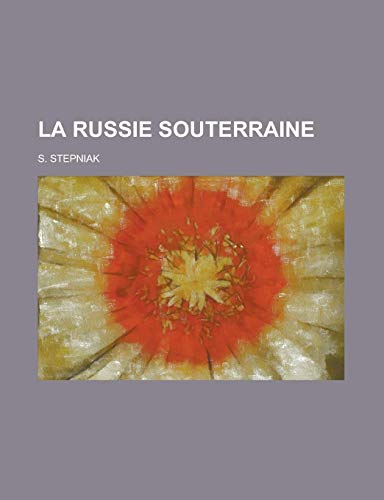 La Russie Souterraine (9781234961237) by Stepniak, S.
