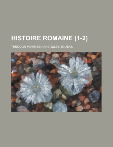 Histoire Romaine (1-2) (9781234965396) by Mommsen, Theodor