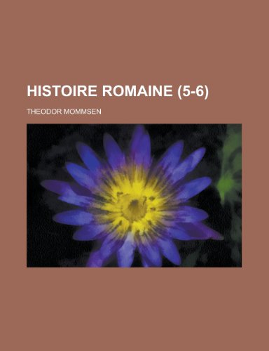 Histoire Romaine (5-6) (9781234968557) by Mommsen, Theodor