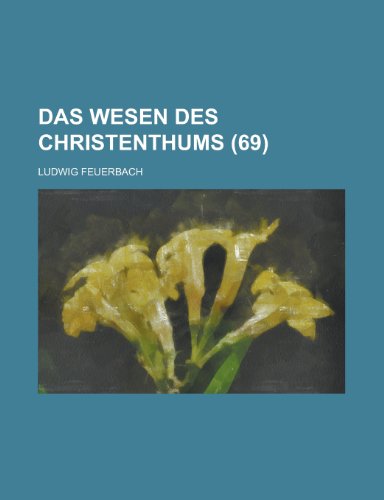 Das Wesen Des Christenthums (69) (9781234969240) by [???]