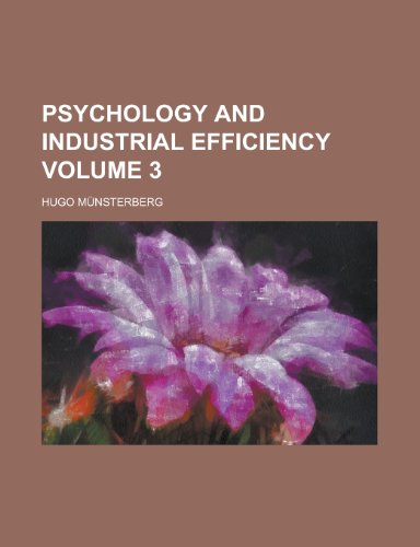 Psychology and Industrial Efficiency Volume 3 (9781234970451) by [???]