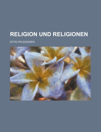 Religion Und Religionen (9781234972516) by Pfleiderer, Otto