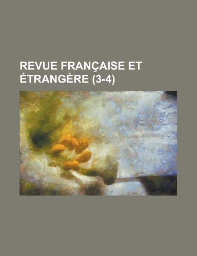 Revue Francaise Et Etrangere (3-4) (9781234974657) by [???]