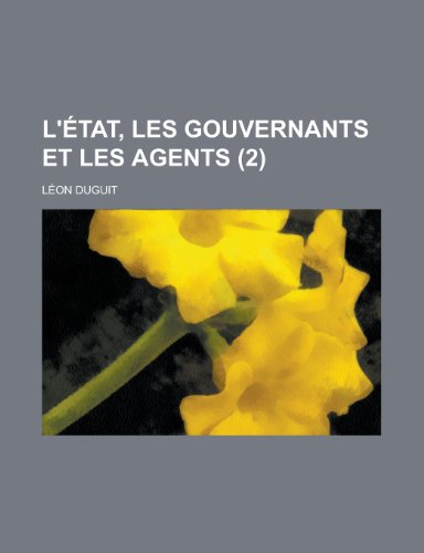 L'Etat, Les Gouvernants Et Les Agents (2) (9781234978631) by [???]