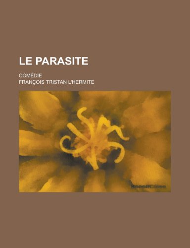 9781234979096: Le Parasite; Comedie