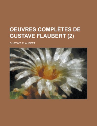 Oeuvres complÃ¨tes de Gustave Flaubert (2) (9781234984441) by Flaubert, Gustave