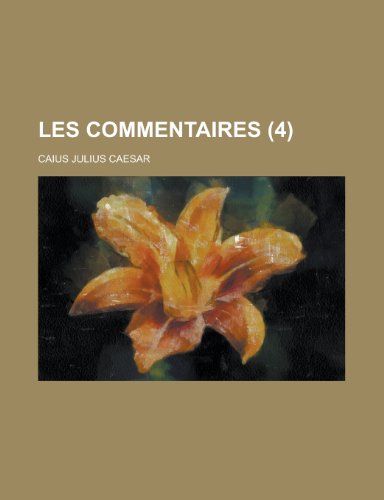 Les Commentaires (4) (9781234987053) by [???]