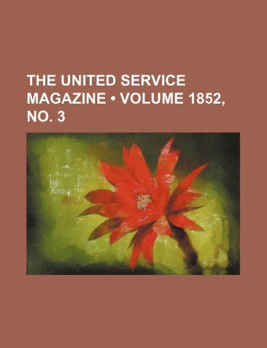 Beispielbild fr The United Service Magazine (Volume 1852, no. 3) zum Verkauf von WorldofBooks