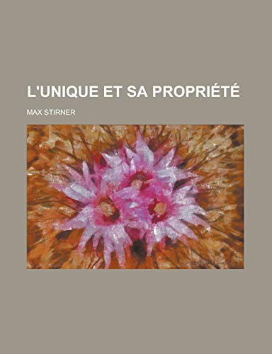 Stock image for L'Unique Et Sa Propriete for sale by medimops