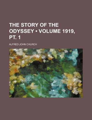 The Story of the Odyssey (Volume 1919, pt. 1) (9781234997045) by Church, Alfred John