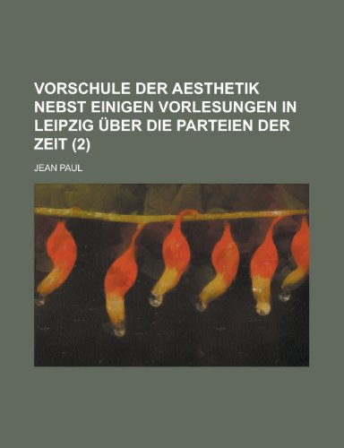 9781235001840: Vorschule Der Aesthetik Nebst Einigen Vorlesungen in Leipzig ber Die Parteien Der Zeit (2)
