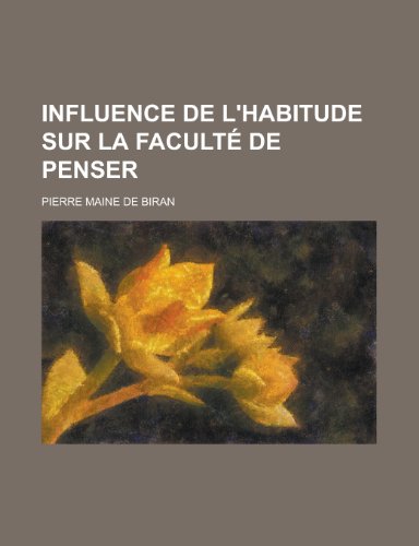 9781235002427: Influence de L'Habitude Sur La Faculte de Penser