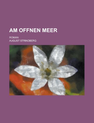 Am Offnen Meer; Roman (9781235003325) by Strindberg, August