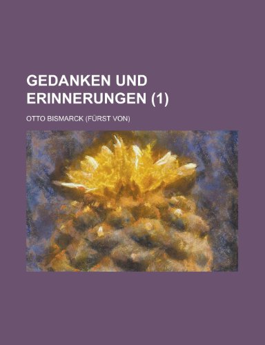 Gedanken Und Erinnerungen (1) (9781235004926) by [???]