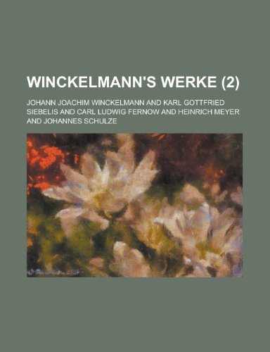 Winckelmann's Werke (2) (9781235007989) by Winckelmann, Johann Joachim