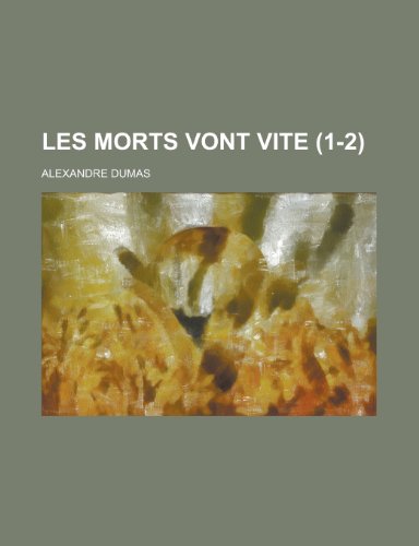 Les Morts Vont Vite (1-2) (9781235013706) by Dumas, Alexandre